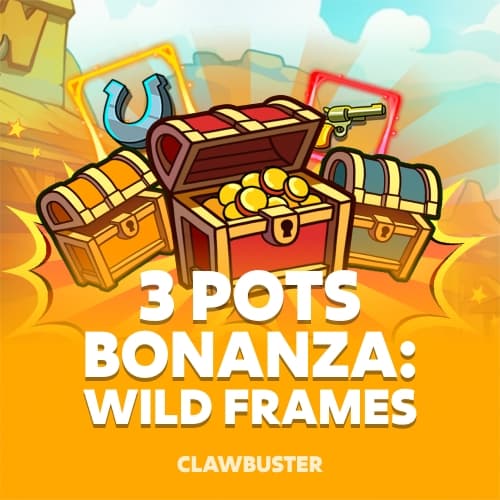 3 Pots Bonanza: Wild Frames