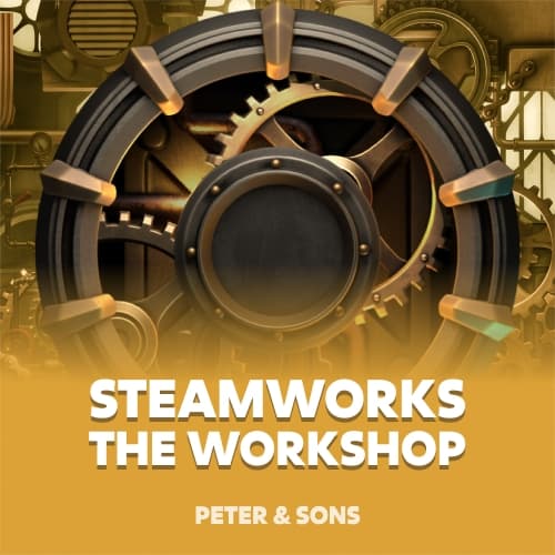 Steamworks - The Workshop