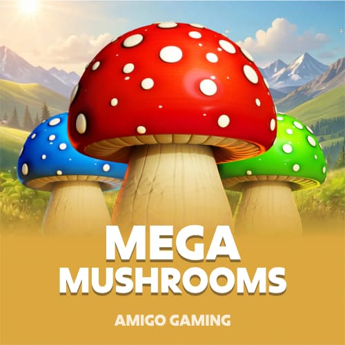 Mega Mushrooms